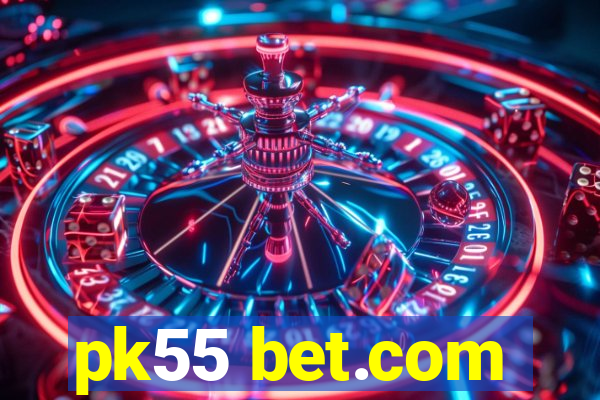 pk55 bet.com